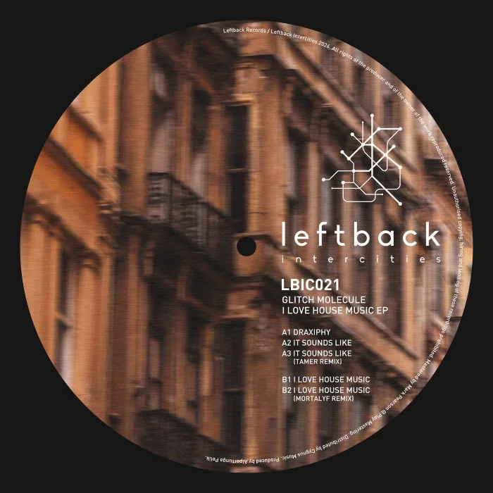 Glitch Molecule – I Love House Music EP on Leftback Intercities cover art