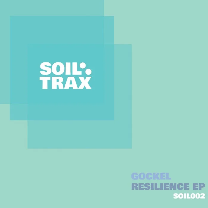 Gockel – Resilience EP on Soil Trax cover art