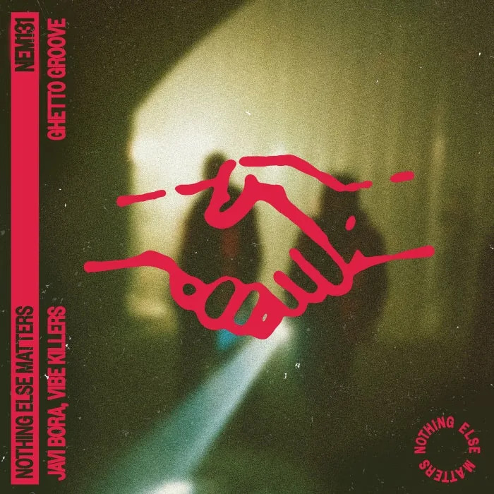 Javi Bora, Vibe Killers – Ghetto Groove EP on Nothing Else Matters cover art
