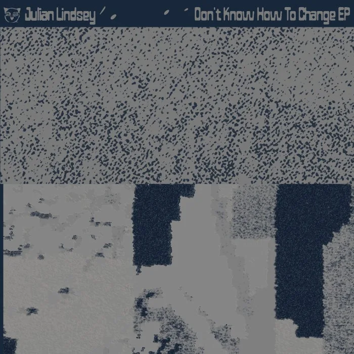 Julian Lindsey - Don’t Know How To Change EP cover art