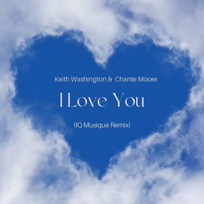 Keith Washington, Chanté Moore, IQ Musique – I Love You on House Mates Recordings cover art