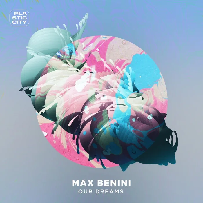 Max Benini – Our Dreams on Plastic City cover art