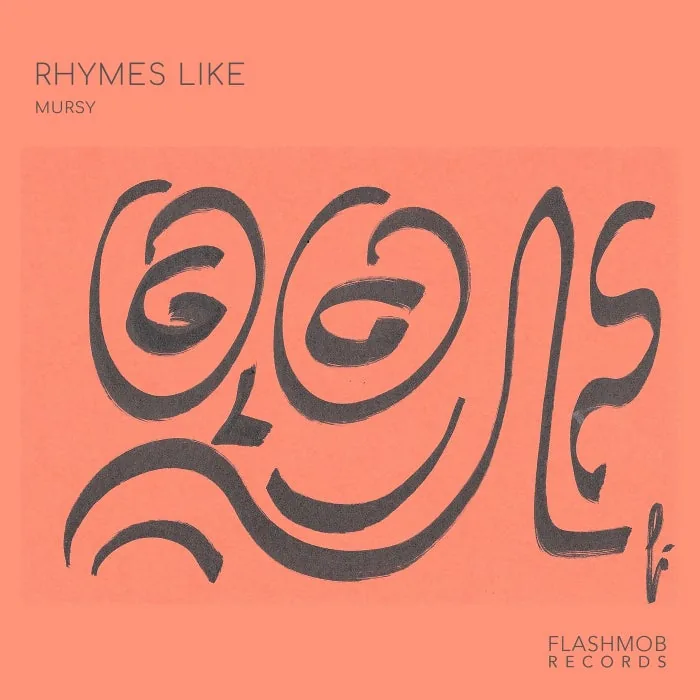 Mursy – Rhymes Like on Flashmob Records cover art