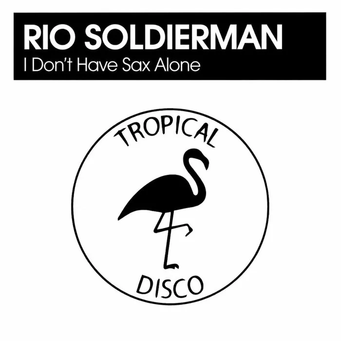 Rio Soldierman - I Don't Have Sax Alone cover art