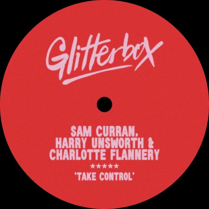 Sam Curran, Harry Unsworth, Charlotte Flannery – Take Control on Glitterbox Recordings cover art
