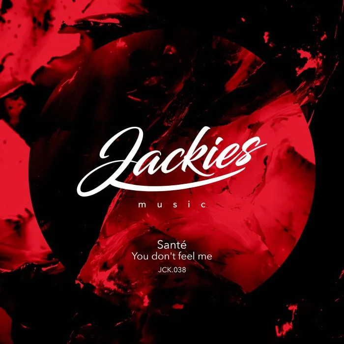 Sante – You Don’t Feel Me (Main Mix) on Jackies Music Records cover art