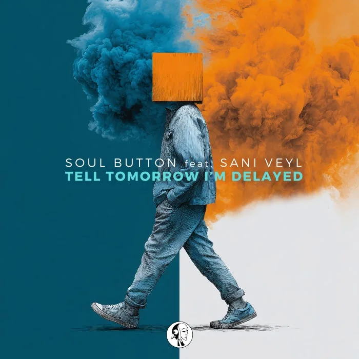 Soul Button, Sani Veyl - Tell Tomorrow I'm Delayed cover art