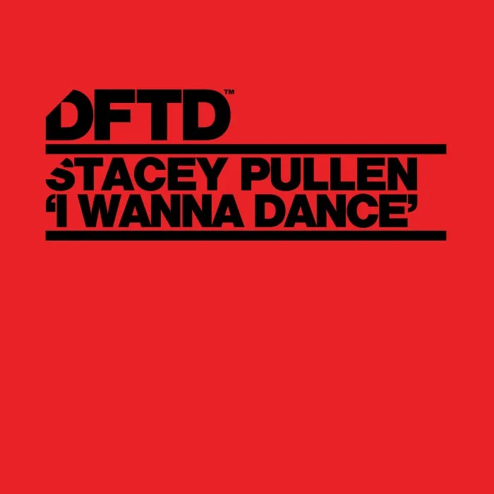 Stacey Pullen - I Wanna Dance - Extended Mix cover art