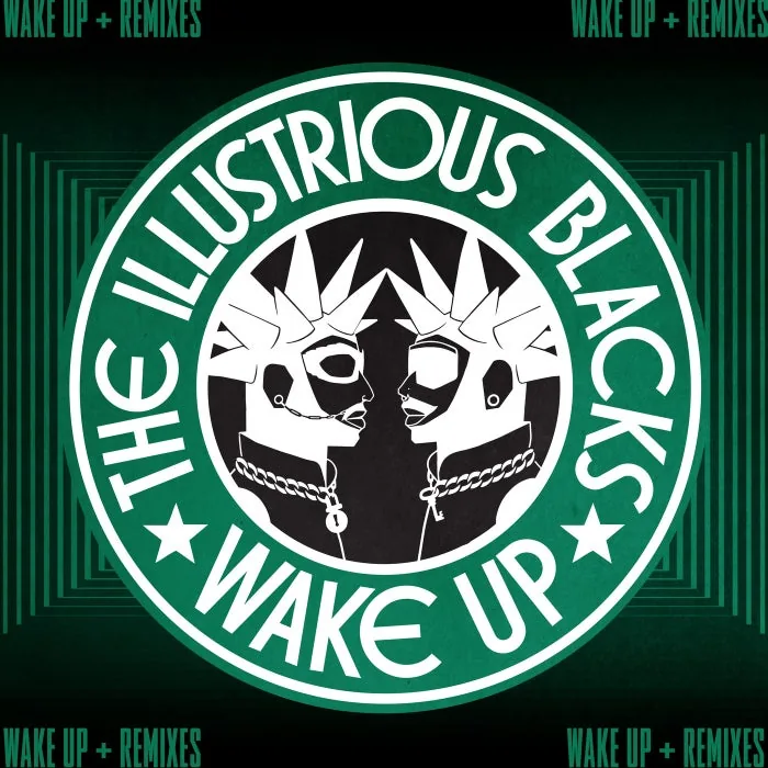 The Illustrious Blacks, Tedd Patterson, Dan Azzo - Wake Up + Remixes cover art