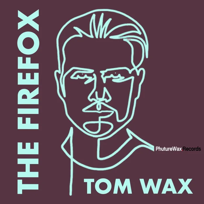 Tom Wax – The Firefox (Mario Ochoa Remix) on Phuture Wax Records cover art