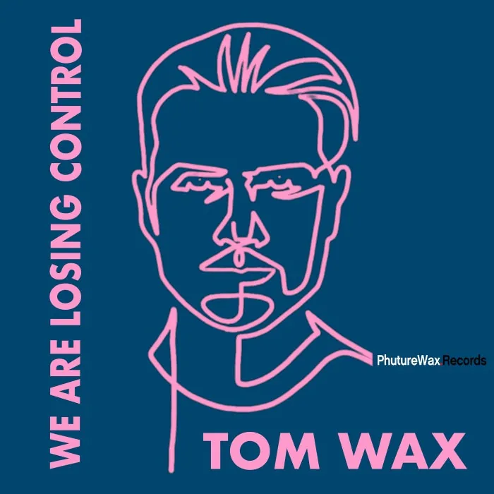 Tom Wax - We Are Losing Control (Andy Düx & Oliver Bach Remix) cover art
