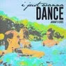 Cover Image for I Just Wanna Dance Extended Mix