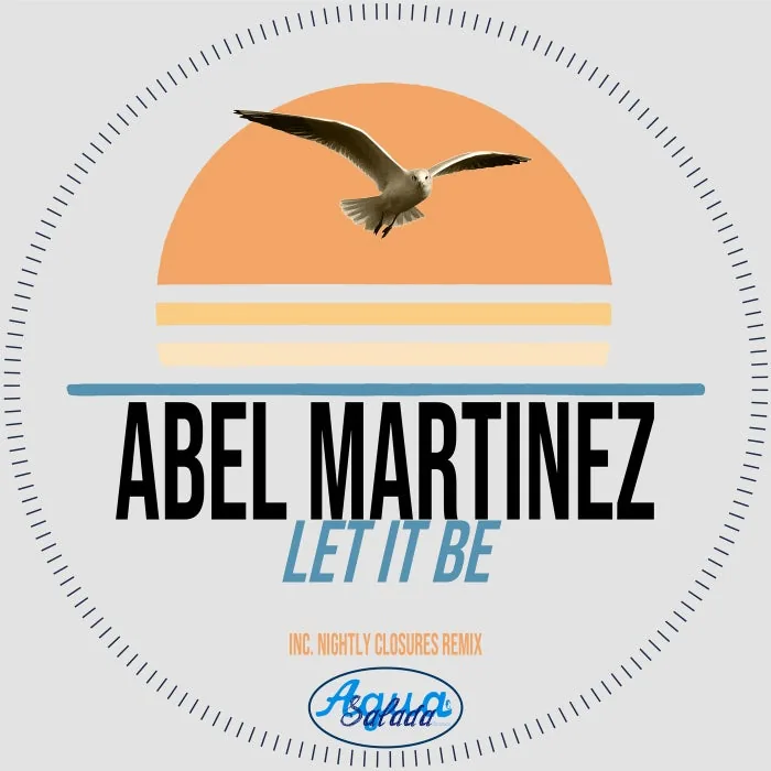 Abel Martinez – Let It Be on Agua Salada Records