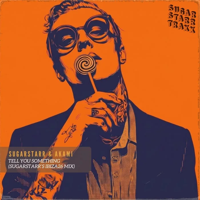 Akami, Sugarstarr - Tell You Something (Ibiza26 Club Mix) cover art