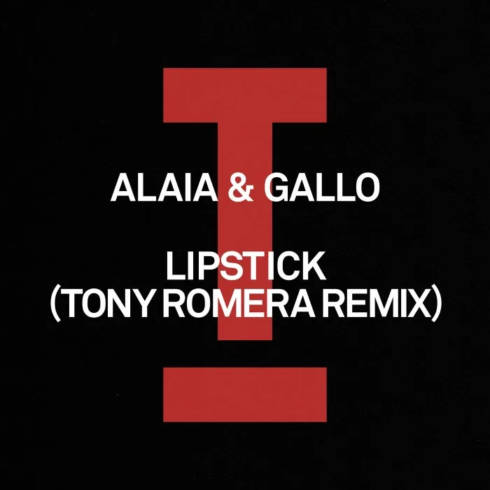 Alaia & Gallo - Lipstick (Tony Romera Remix) cover art
