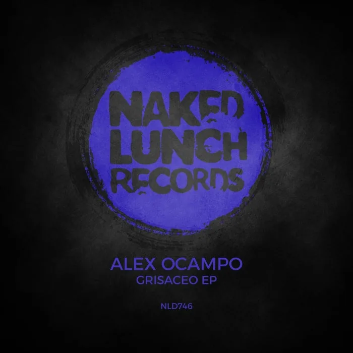 Alex Ocampo – Grisaceo EP on Naked Lunch cover art