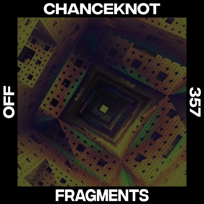 CHANCEKNOT – Fragments on Off Recordings