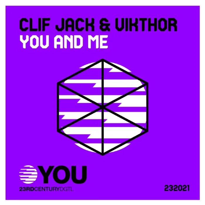 Clif Jack, Vikthor – You and Me (Extended Mix) on 23rd Century DGTL