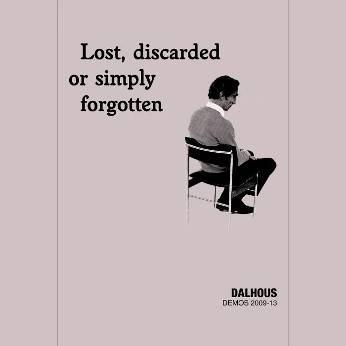 Dalhous - Lost, Discarded Or Simply Forgotten (Demos 2009-13) cover art
