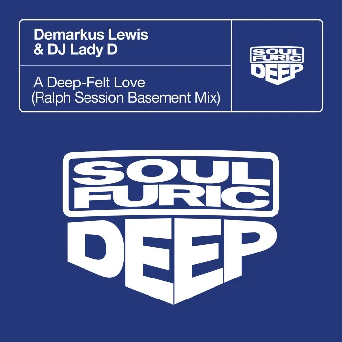 Demarkus Lewis, DJ Lady D - A Deep-Felt Love - Ralph Session Extended Basement Mix cover art