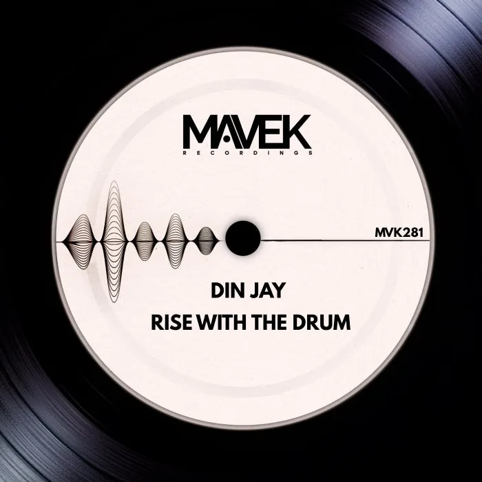 Din Jay – Rise With The Drum on Mavek Recordings