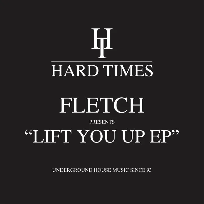 FLETCH (GB) – Lift You Up (Extended Mixes) on Hard Times Records