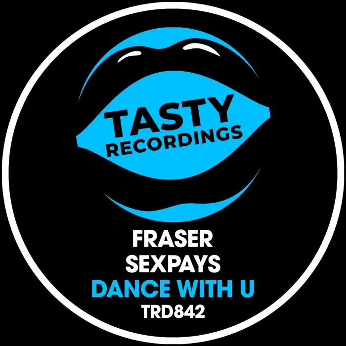 Fraser, SEXPAYS – Dance With U on Tasty Recordings cover art