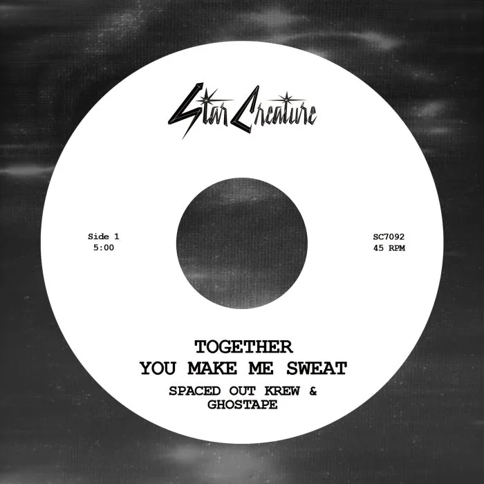 Ghostape, Spaced Out Krew – Together / You Make Me Sweat on Star Creature Universal Vibrations cover art