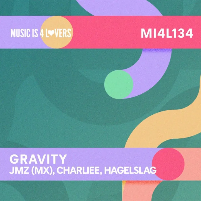 Hagelslag, JMZ (MX), Charliee – Gravity on Music is 4 Lovers cover art