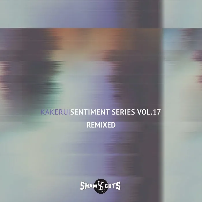 Kakeru - Sentiment Series Vol.17 - Remixed cover art
