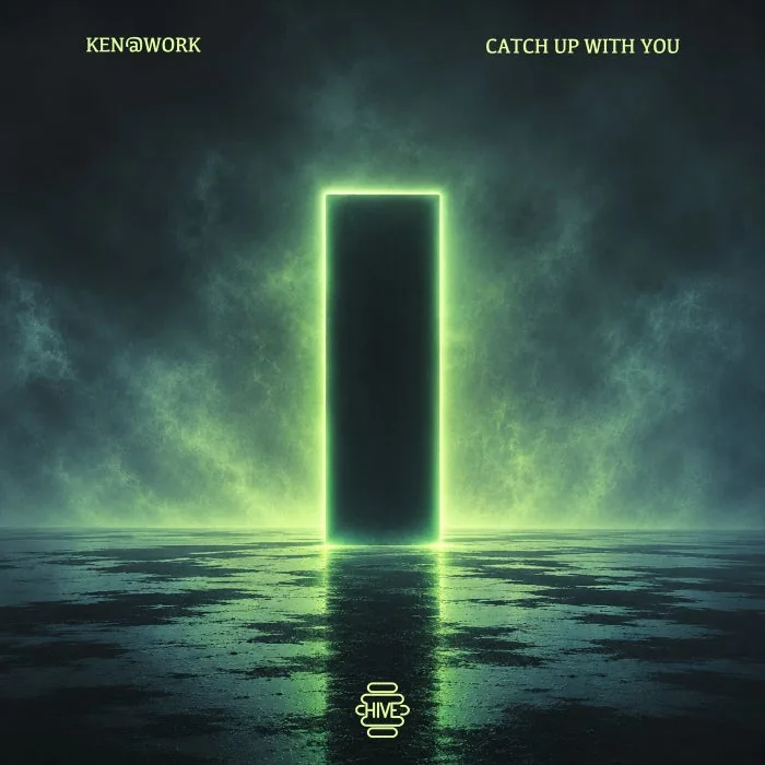 Ken@Work – Catch Up With You on Hive Label