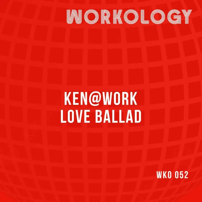 Ken@Work – Love Ballad on Workology cover art
