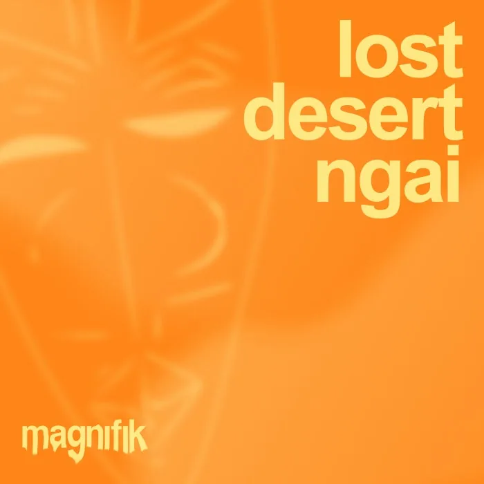 Lost Desert – Ngai on Magnifik Music cover art