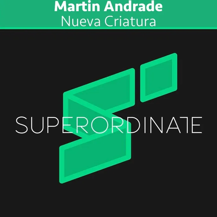 Martin Andrade – Nueva Criatura on Superordinate Music cover art