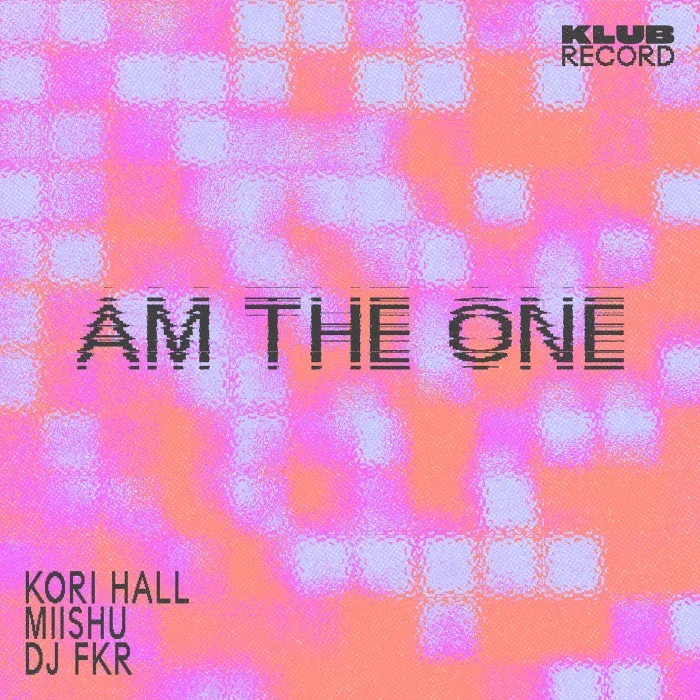 Miishu, Dj FKR, Kori Hall - Am The One (Extended) cover art