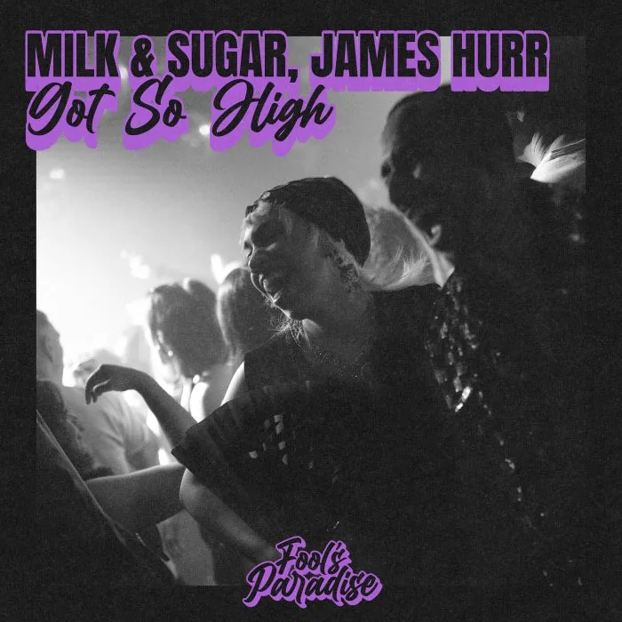 Milk & Sugar, James Hurr - Got So High cover art