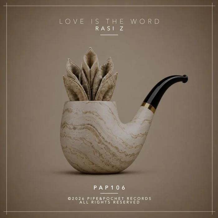Rasi Z – Love Is the Word on Pipe & Pochet