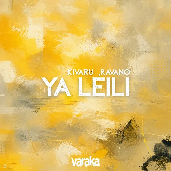 RAVANO, KIVARU – Ya Leili on Varaka
