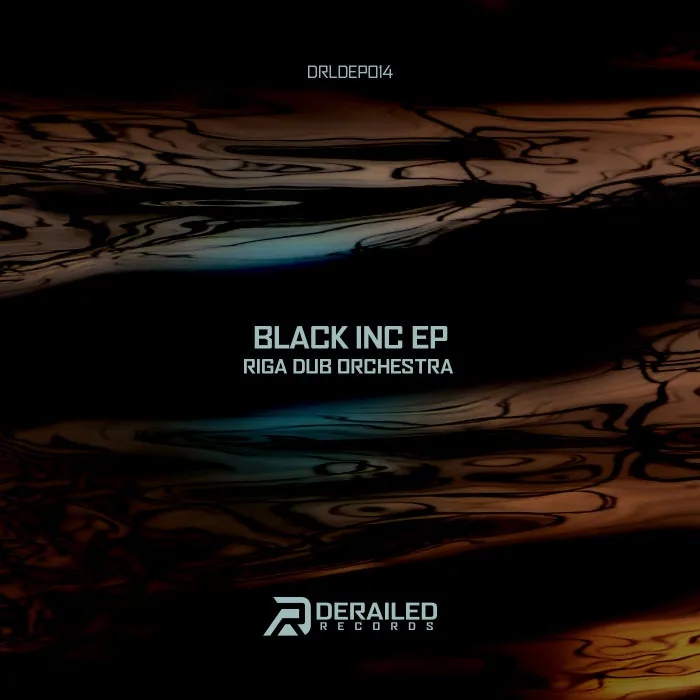Riga Dub Orchestra, Derailed Records – Black Inc EP on Derailed Records