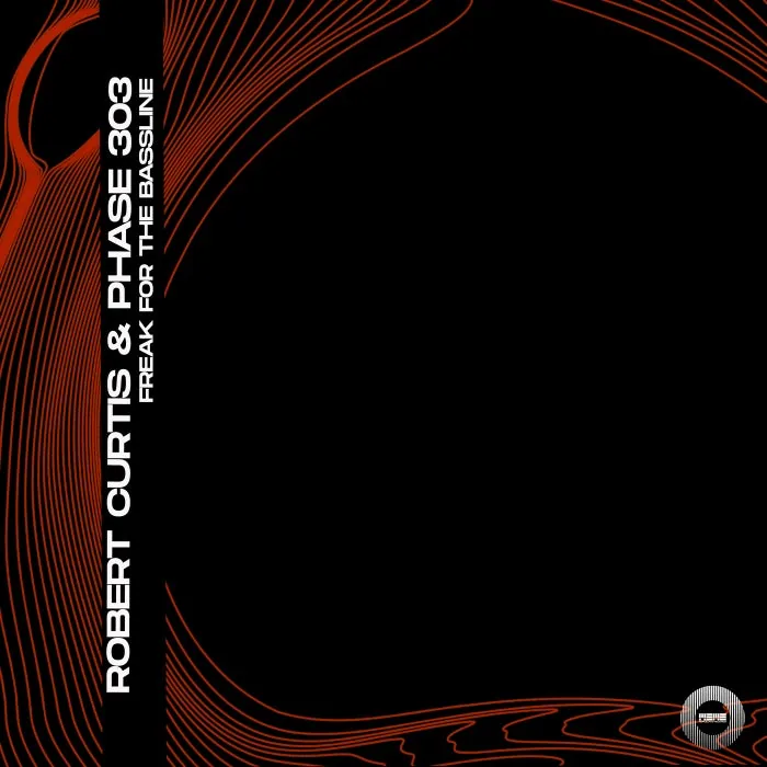 Robert Curtis, Phase 303 - Freak for the Bassline cover art