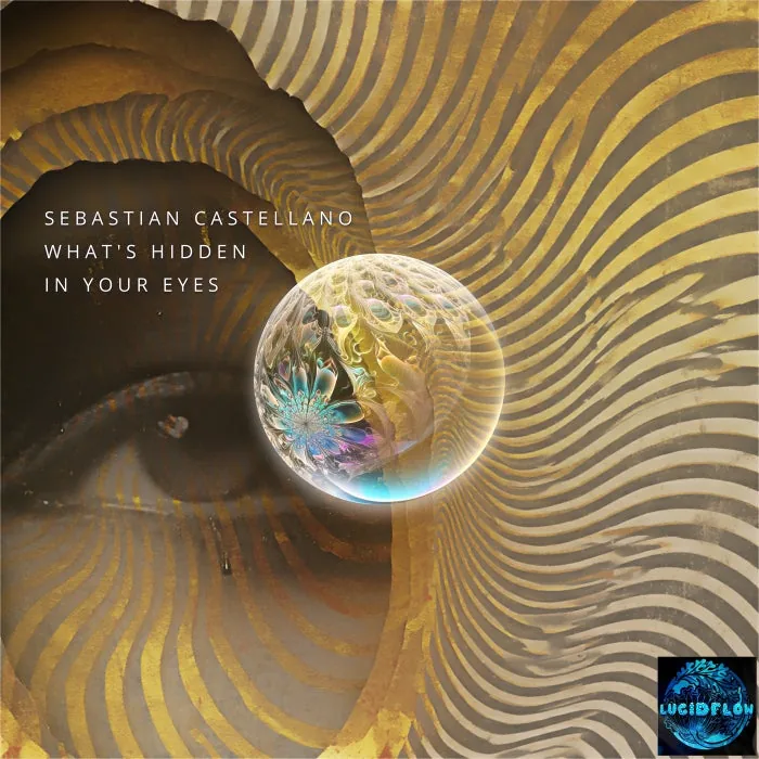 Sebastián Castellano - What's Hidden in Your Eyes cover art