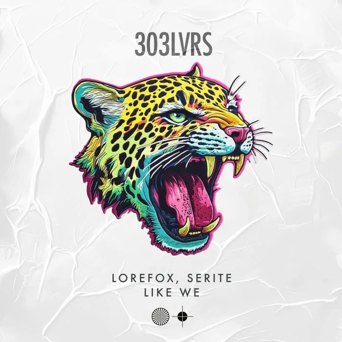 Serite, LoreFox – Like We on 303LVRS cover art