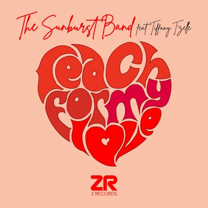 The Sunburst Band, Dave ‘Love’ Lee, TIFFANY T’ZELLE – Reach For My Love on Z Records cover art