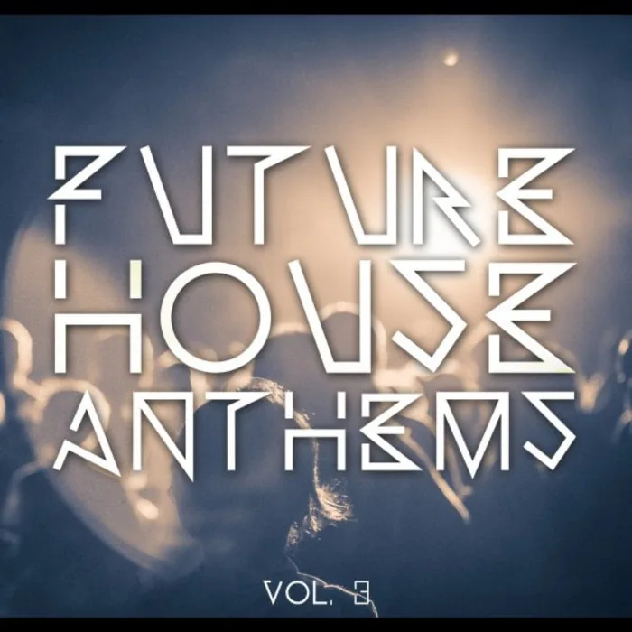 VA - Future House Anthems, Vol. 3 cover art