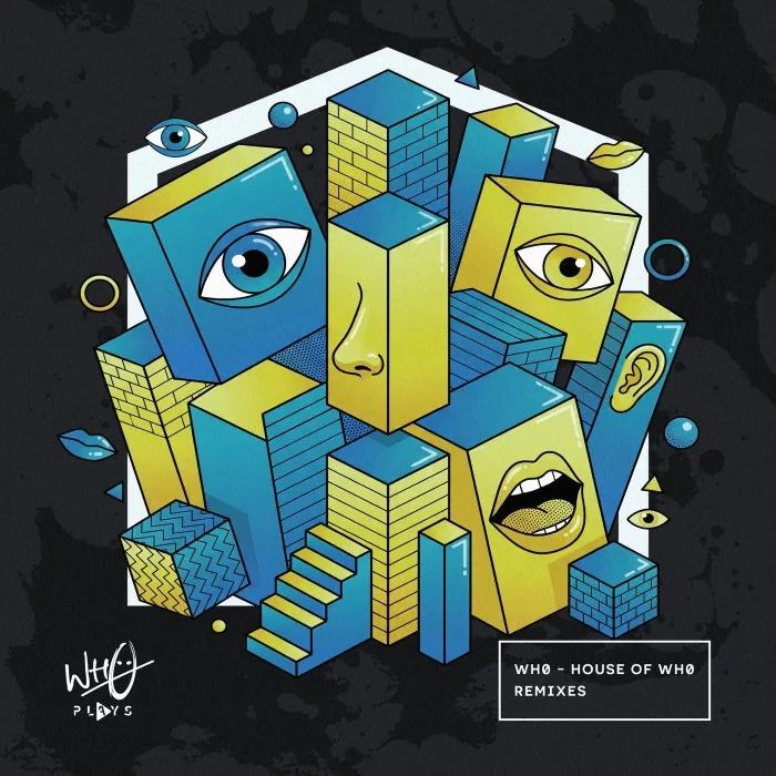Wh0 – House Of Wh0 (Remixes) on Wh0 Plays cover art