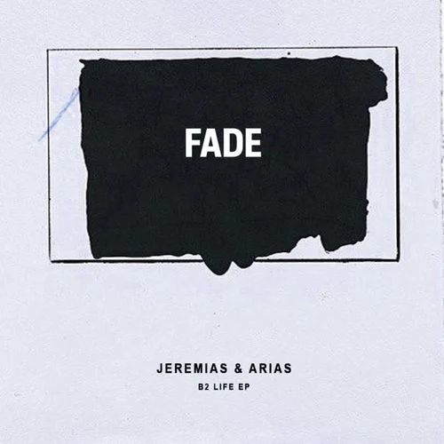 Cover Image: Jeremias & Arias - B2 Life EP on Fade Music