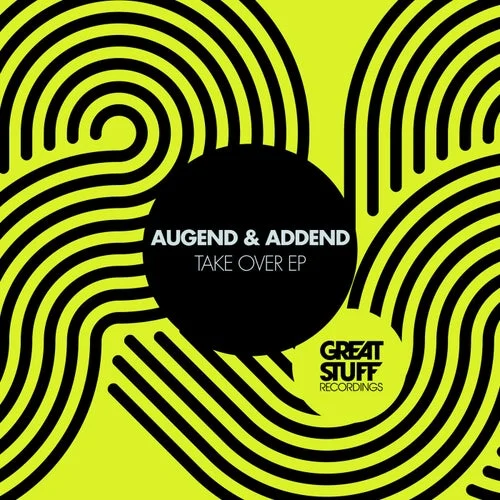 Cover Image: Augend & Addend - Take Over EP on Great Stuff Recordings