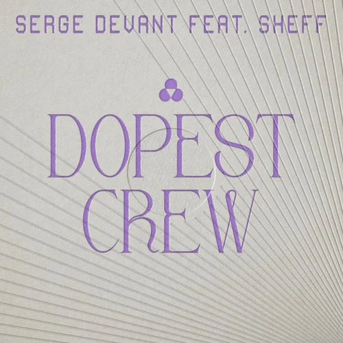 Cover Image: Serge Devant, Sheff (UK) - Dopest Crew on This Moment