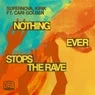 Cover Image for Nothing Ever Stops The Rave Extended Mix