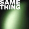 Cover Image for Same Thing (Extended Mix) Extended Mix